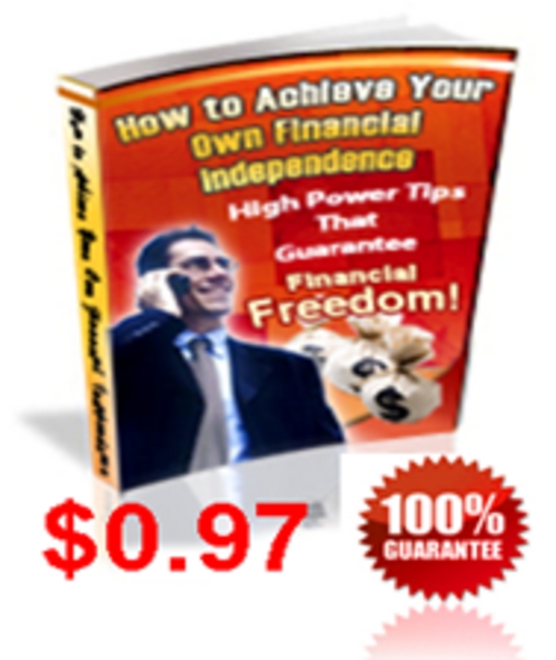 Product picture How to Achieve Your own Financial Independence